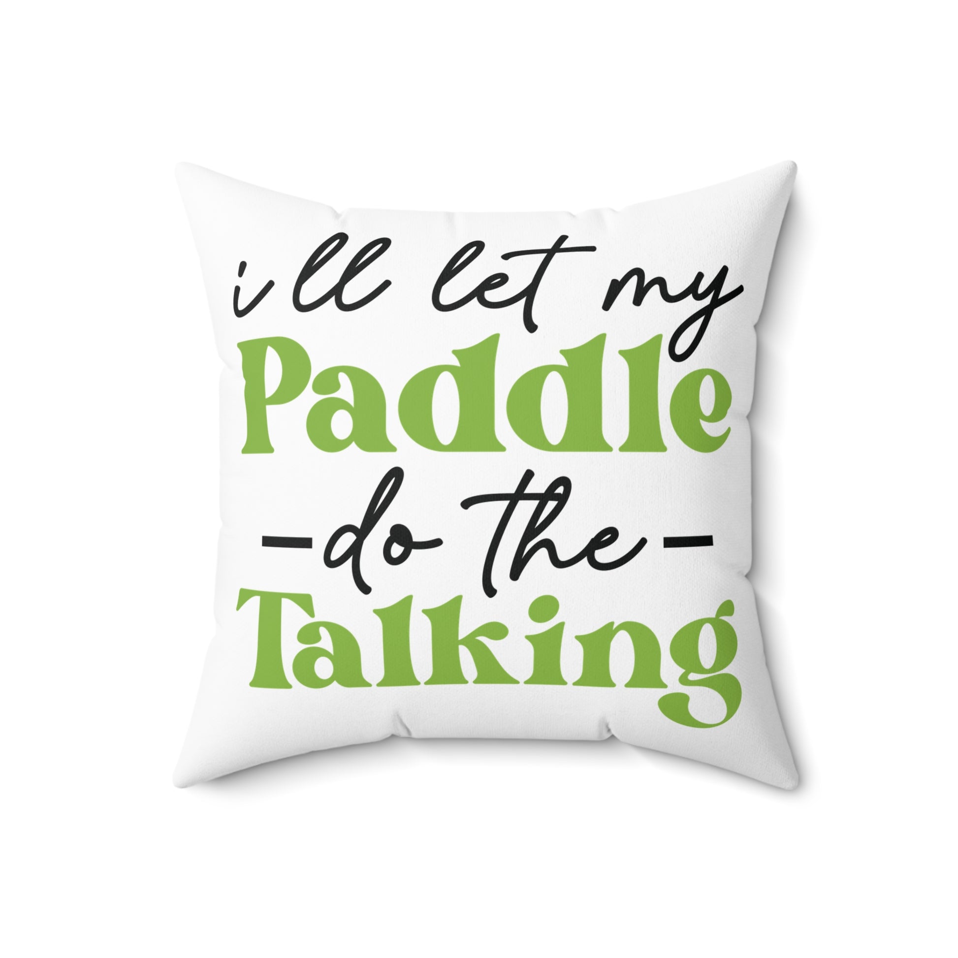 Pickleball Stylish Pillow - I'll Let My Paddle Do the Talking