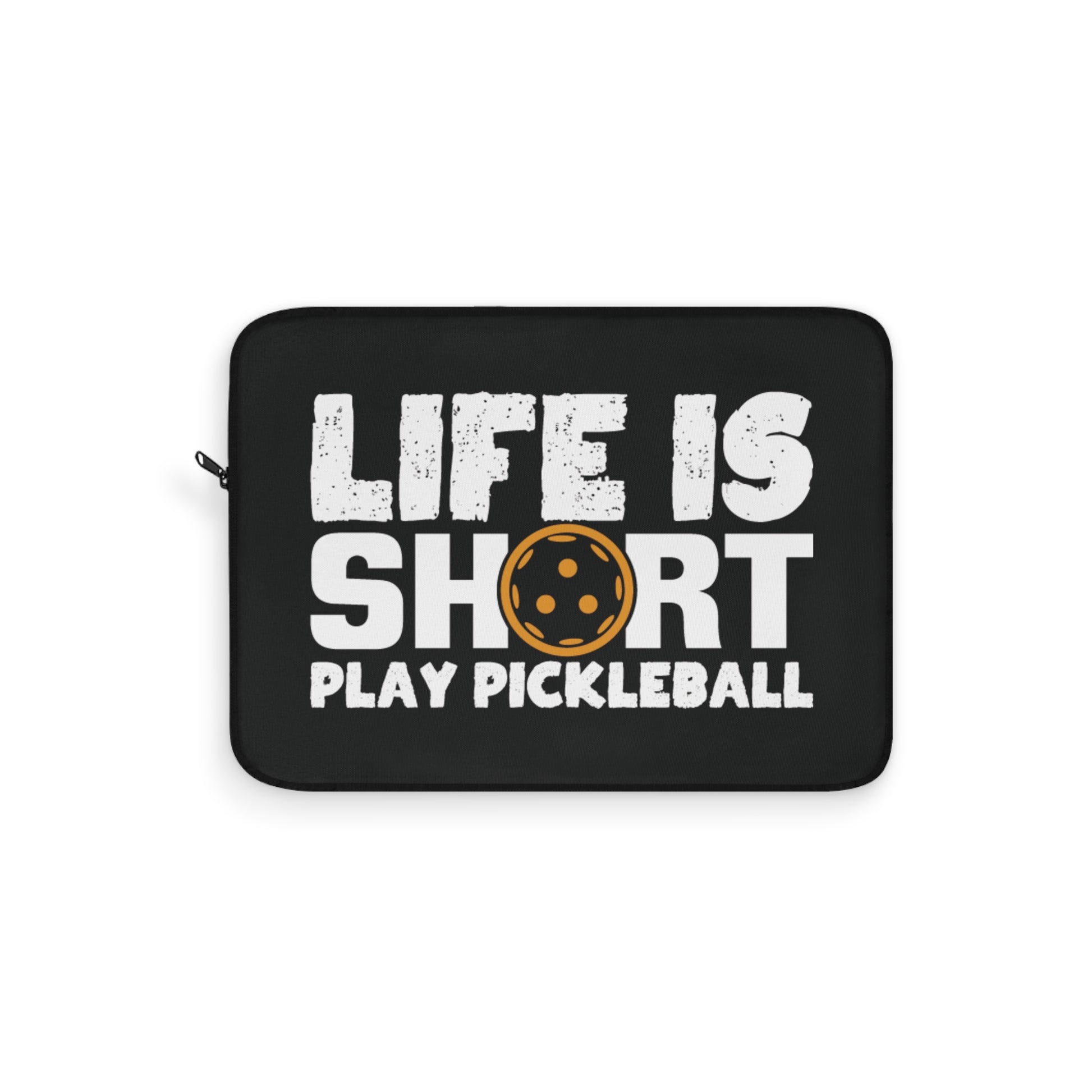 Pickleball Funny Laptop Sleeve - Life Is Short Play Pickleball Black