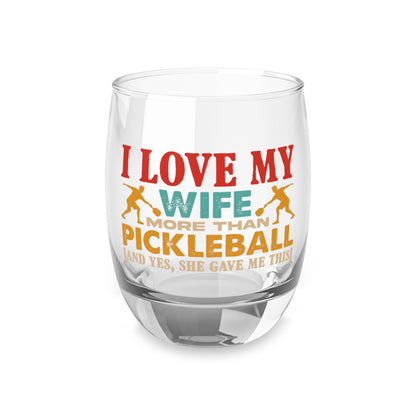 Pickleball Whiskey Glass - I Love My Wife More Than Pickleball 6oz
