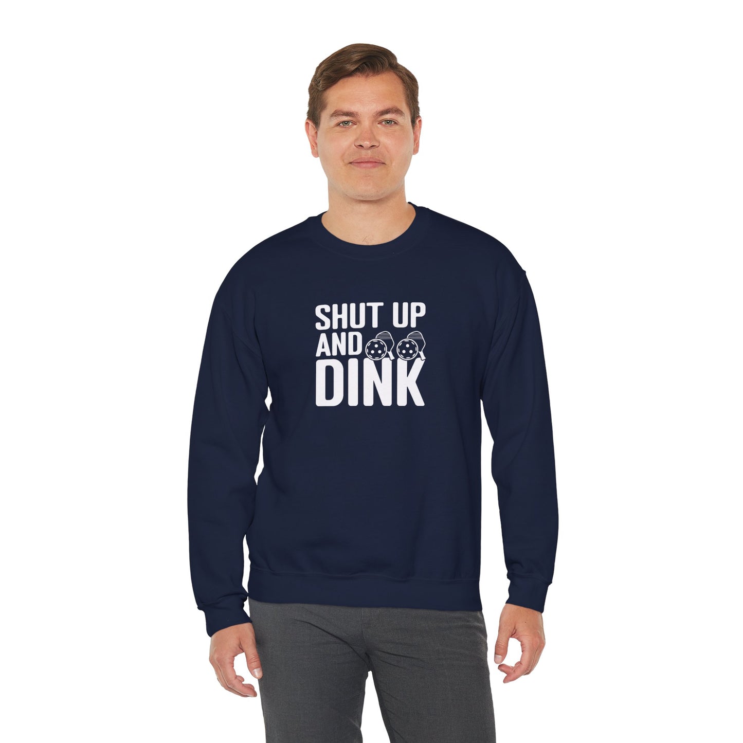 Men's Funny Pickleball Sweatshirt - Shut Up and Dink