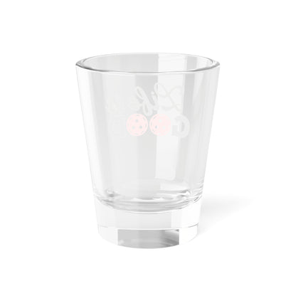 Pickleball Unique Shot Glass - Life is Good