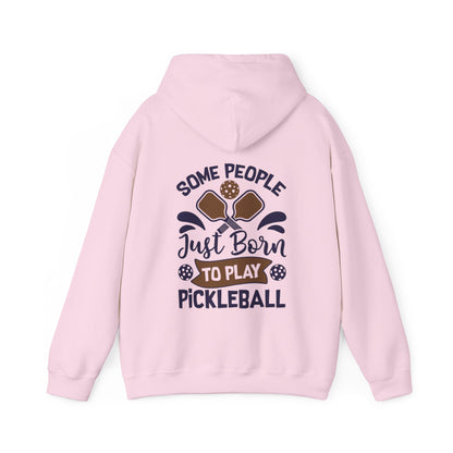 Women's Pickleball Hoodie - Some People Just Born to Play Pickleball