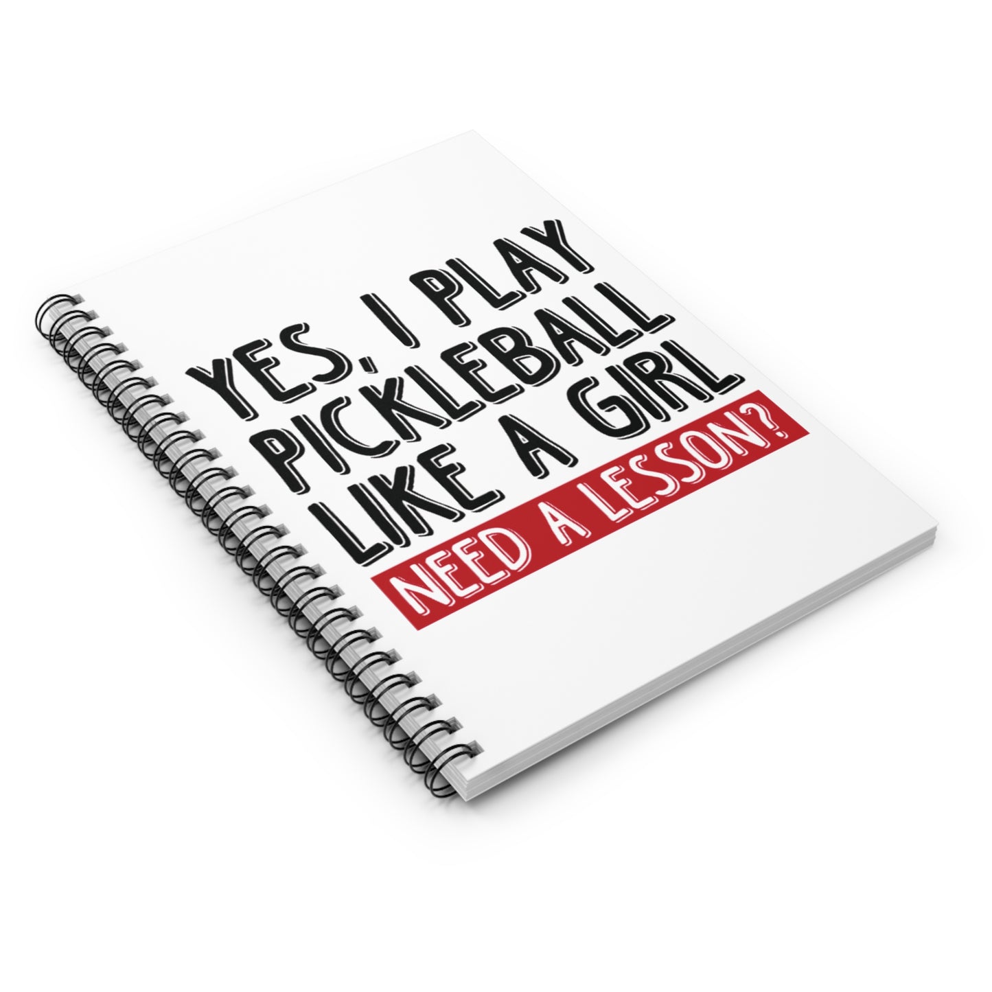 Pickleball Funny Notebook - Yes, I Play Like a Girl Need a Lesson?