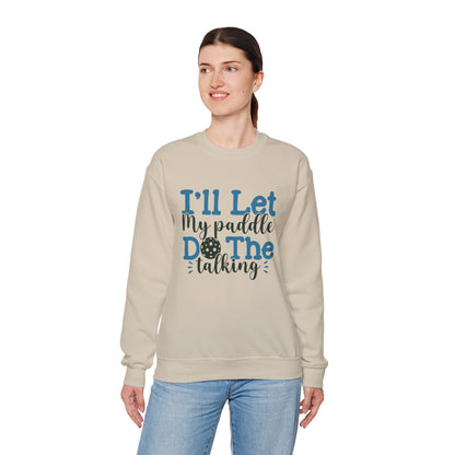 Paddle Sports Sweatshirt - 'I'll Let My Paddle Do The Talking'