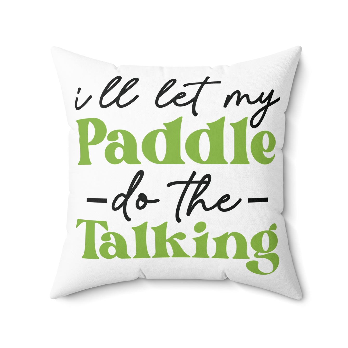 Pickleball Stylish Pillow - I'll Let My Paddle Do the Talking White