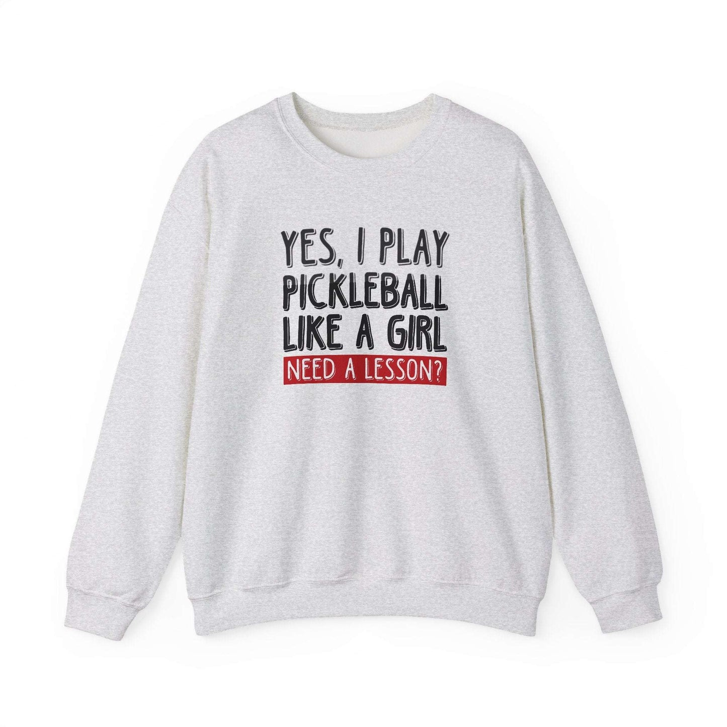 Women's Pickleball Sweatshirt - Yes, I Play Like A Girl Need A Lesson? Grey