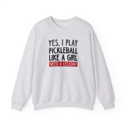 Women's Pickleball Sweatshirt - Yes, I Play Like A Girl Need A Lesson? Grey