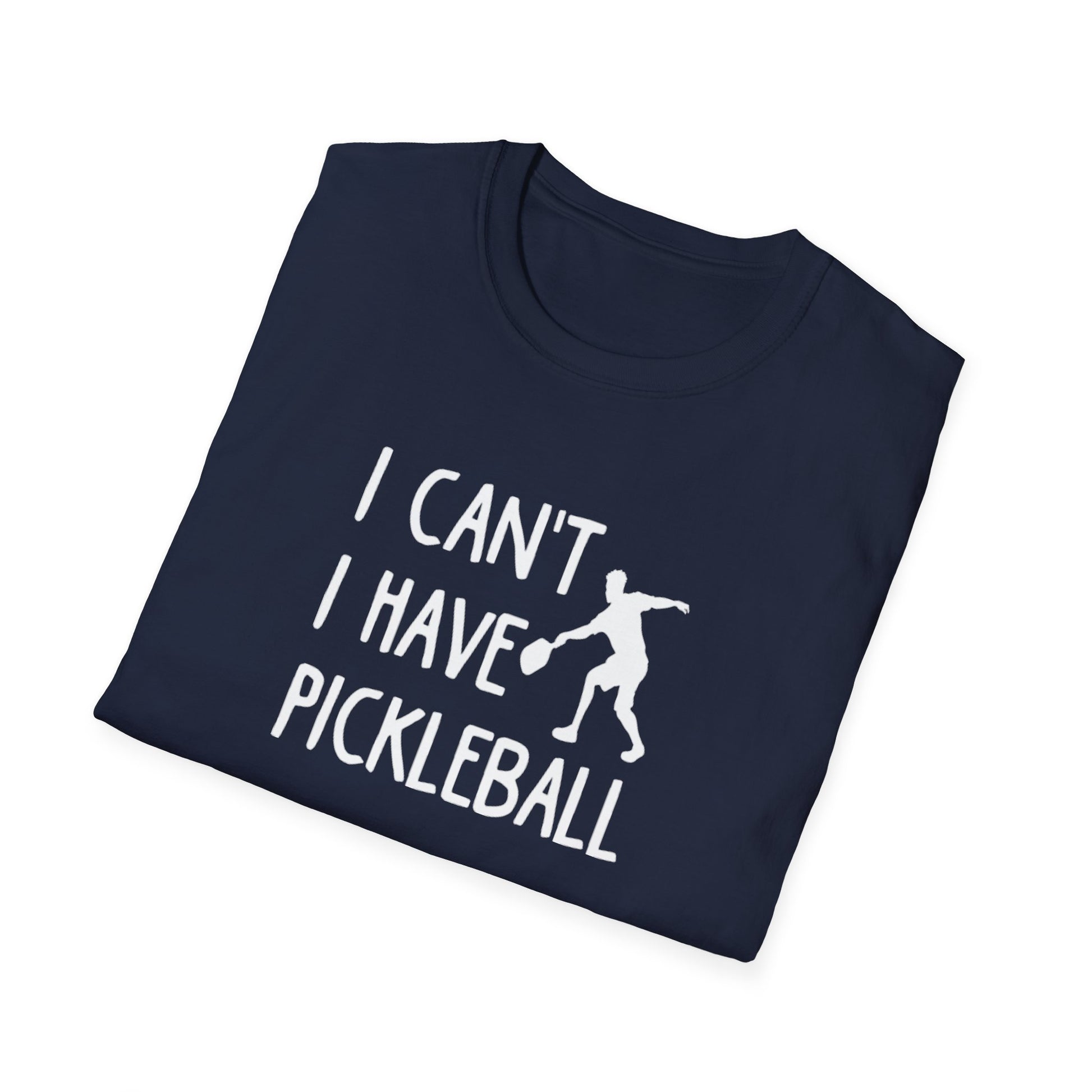 Men's Witty Pickleball T-shirt - I Can't I Have Pickleball