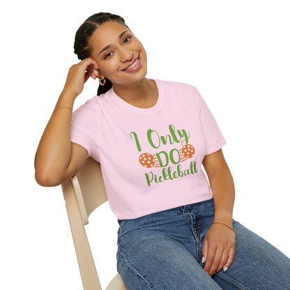 Women's Funny Pickleball T-shirt - I Only Do Pickleball