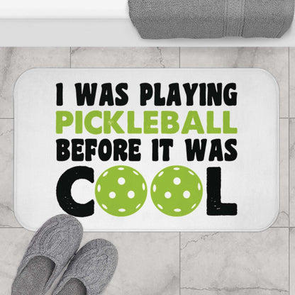Pickleball Bath mat - I Was Playing Pickleball Before It Was Cool