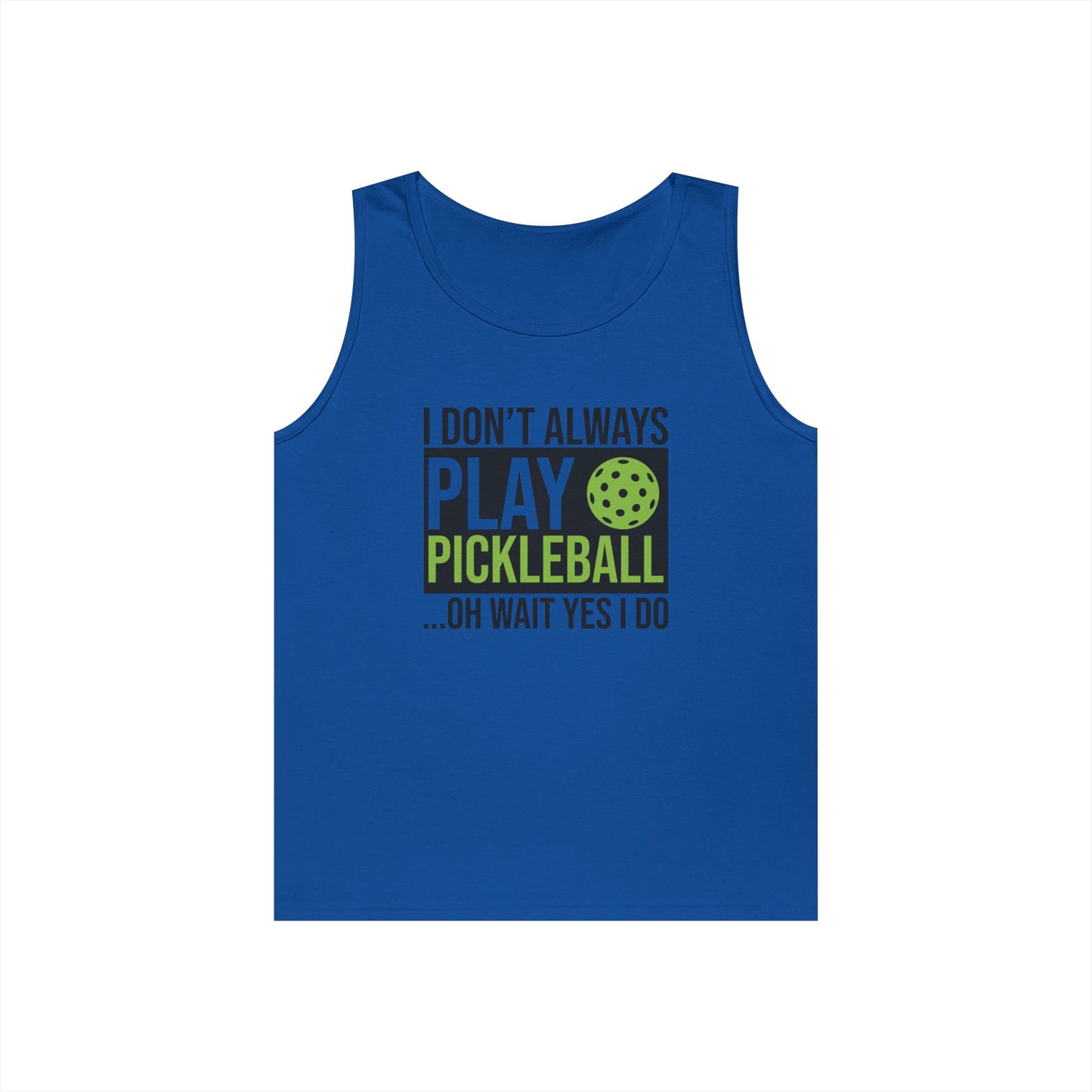 Men's Pickleball Tank Top - Don't Always Play Pickleball Oh Wait I Do Royal