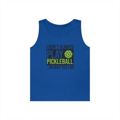 Men's Pickleball Tank Top - Don't Always Play Pickleball Oh Wait I Do Royal