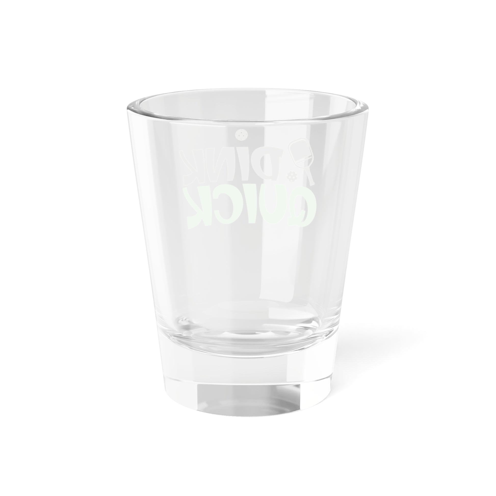 Pickleball Funny Shot Glass - Dink Quick