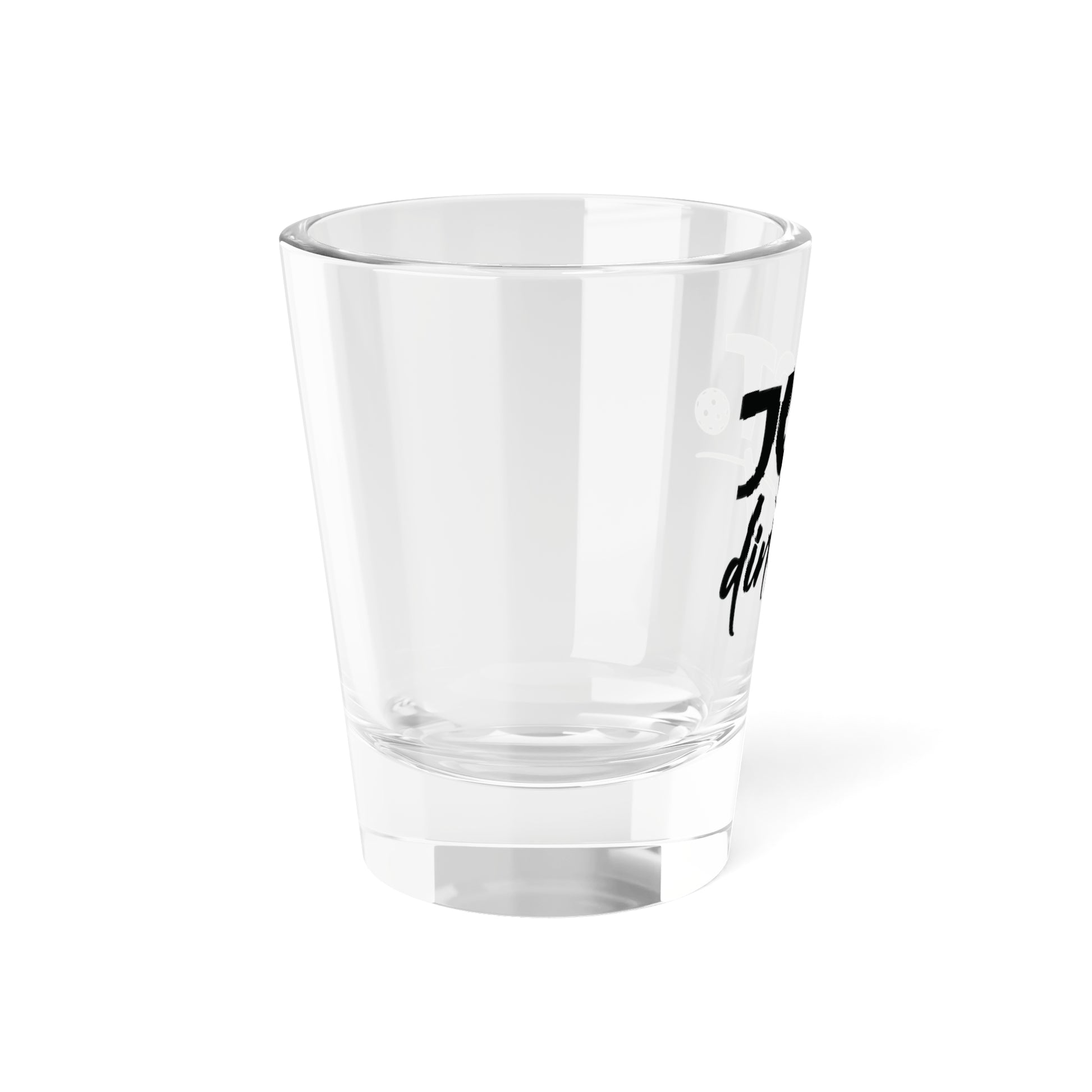 Pickleball Quirky Shot Glass - Just Dink It
