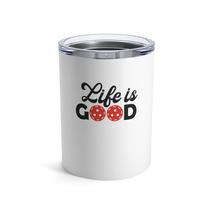 Pickleball Cute Tumbler - Life is Good White