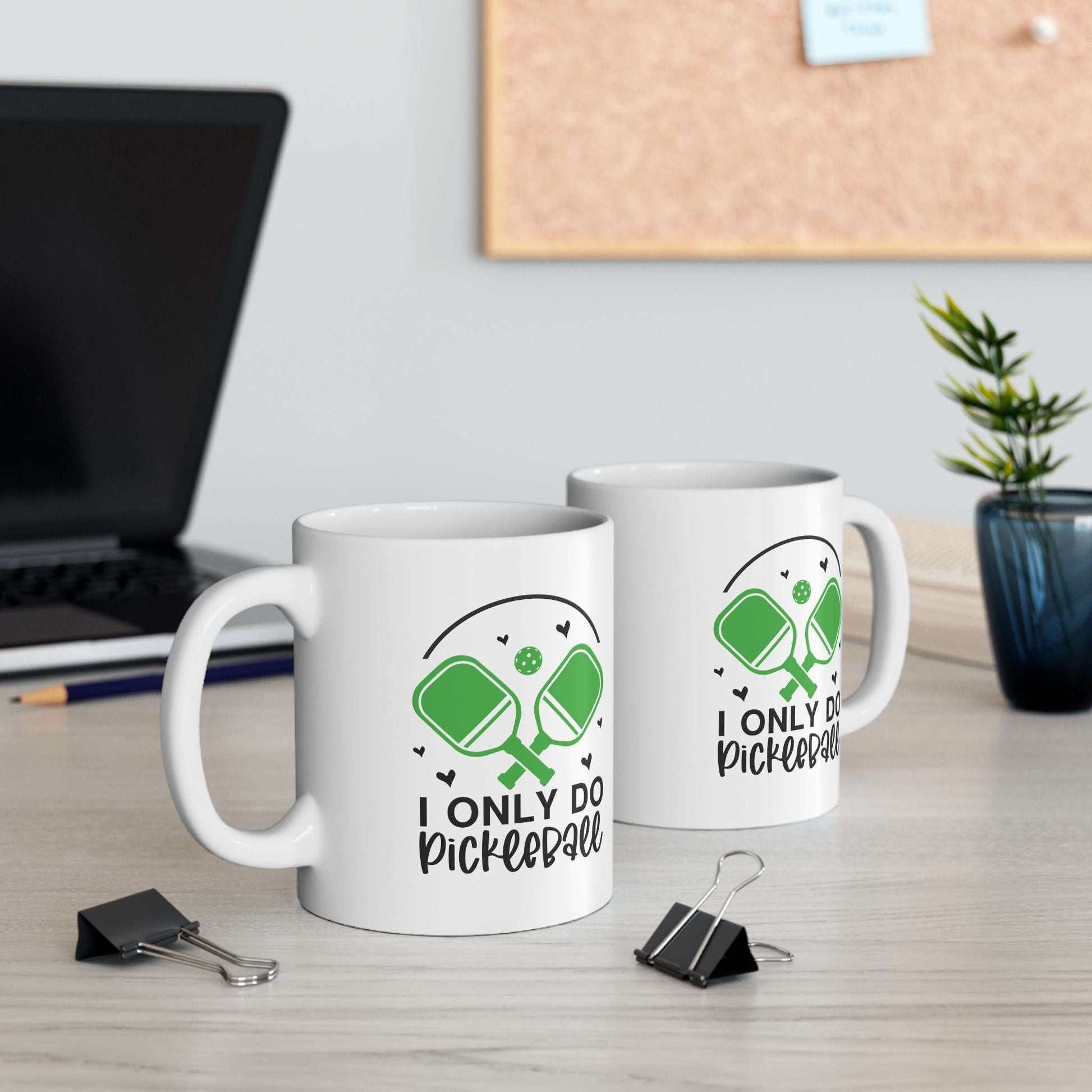 Pickleball Funny Mug - I Only Do Pickleball