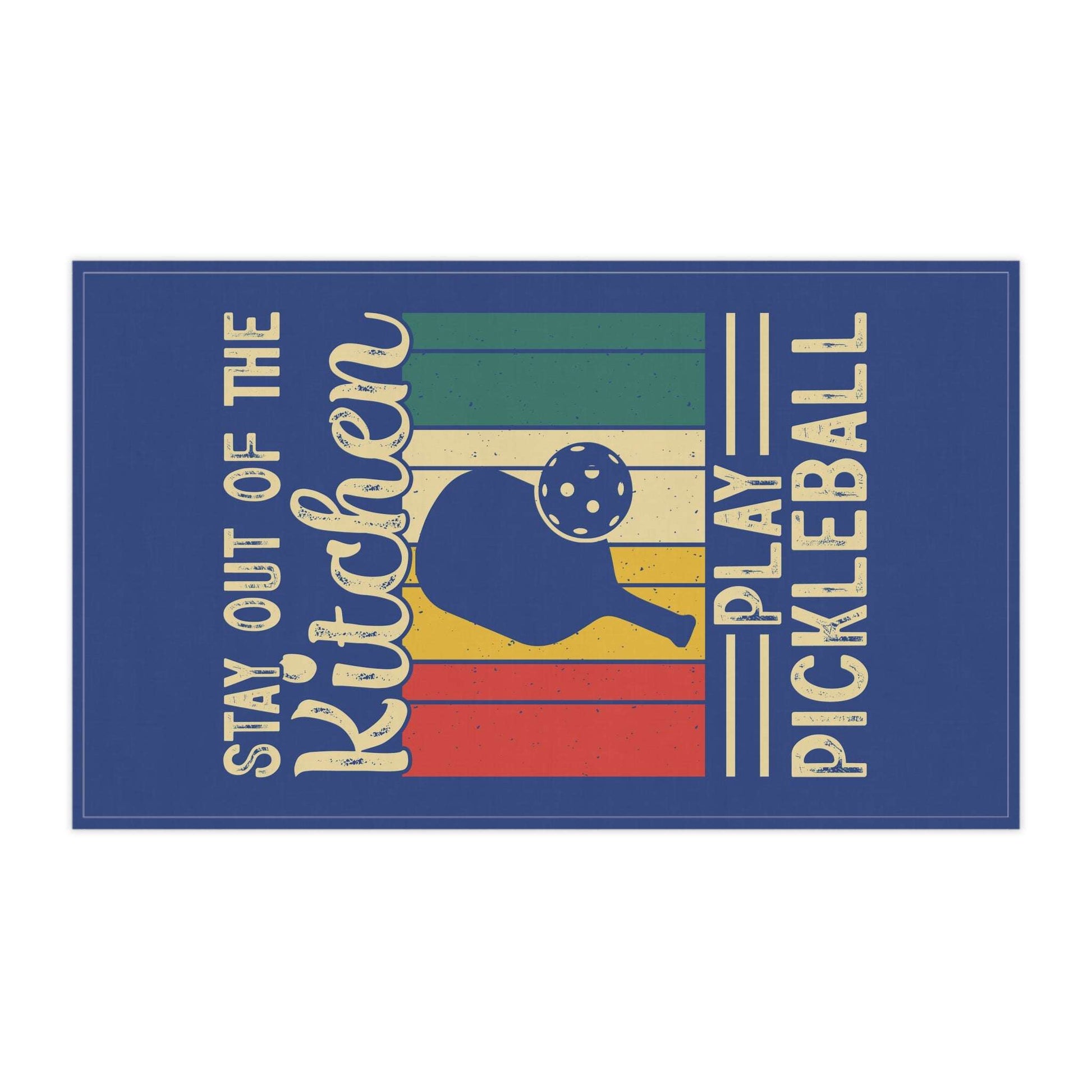 Pickleball Funny Tea Towel - Stay Out of the Kitchen Play Pickleball