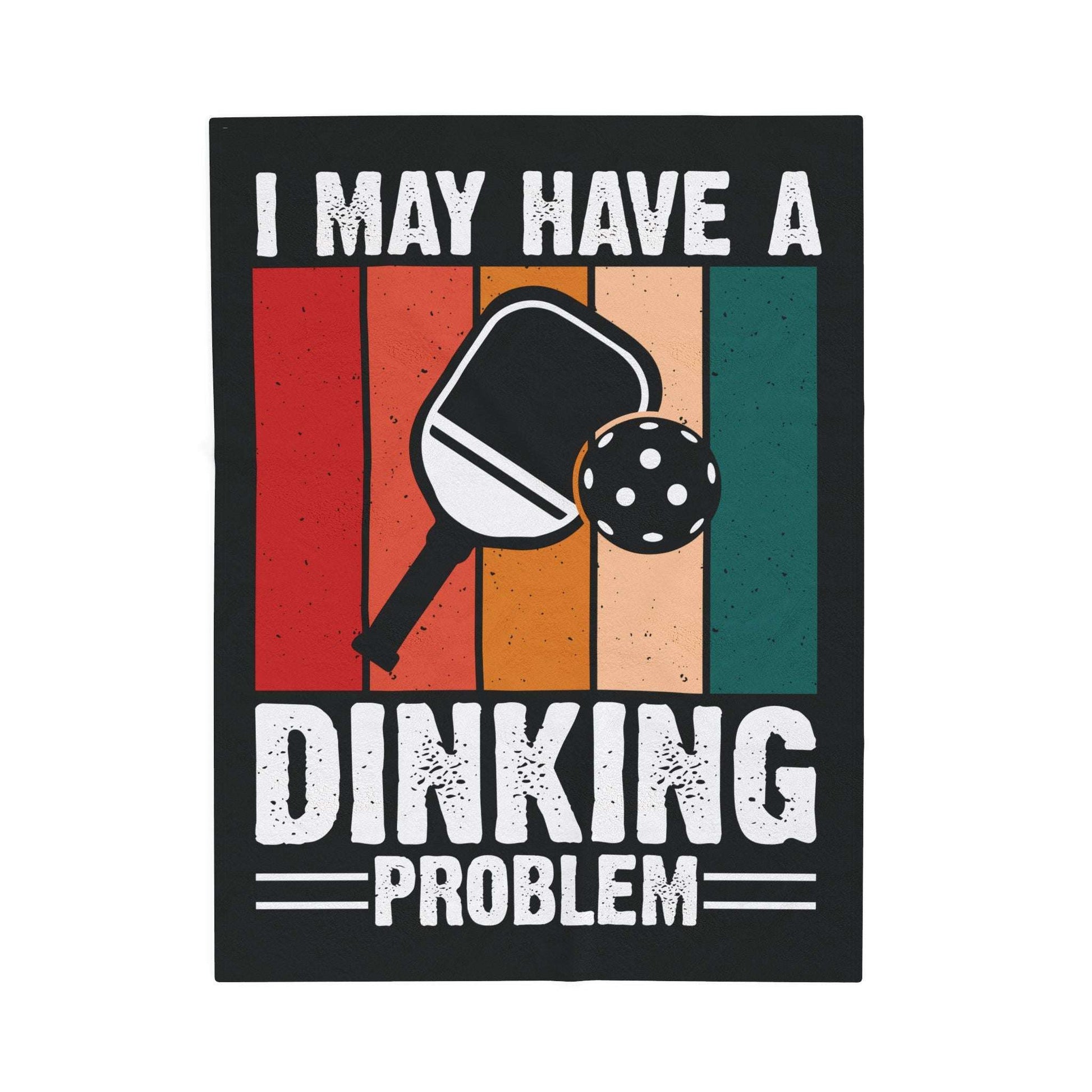 Pickleball Vibrant Blanket - I May Have a Dinking Problem Black