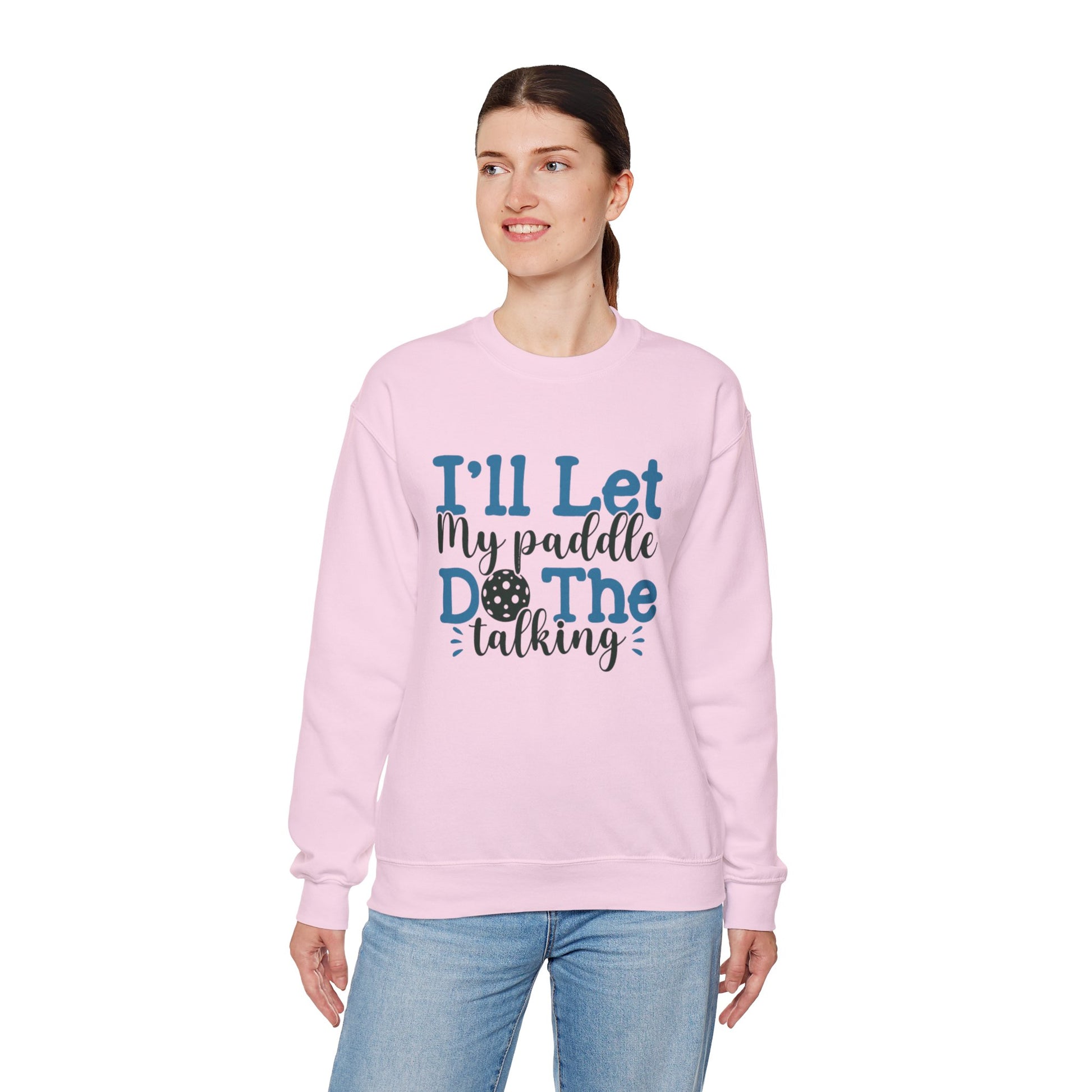 Paddle Sports Sweatshirt - 'I'll Let My Paddle Do The Talking'