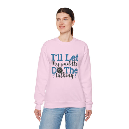 Paddle Sports Sweatshirt - 'I'll Let My Paddle Do The Talking'
