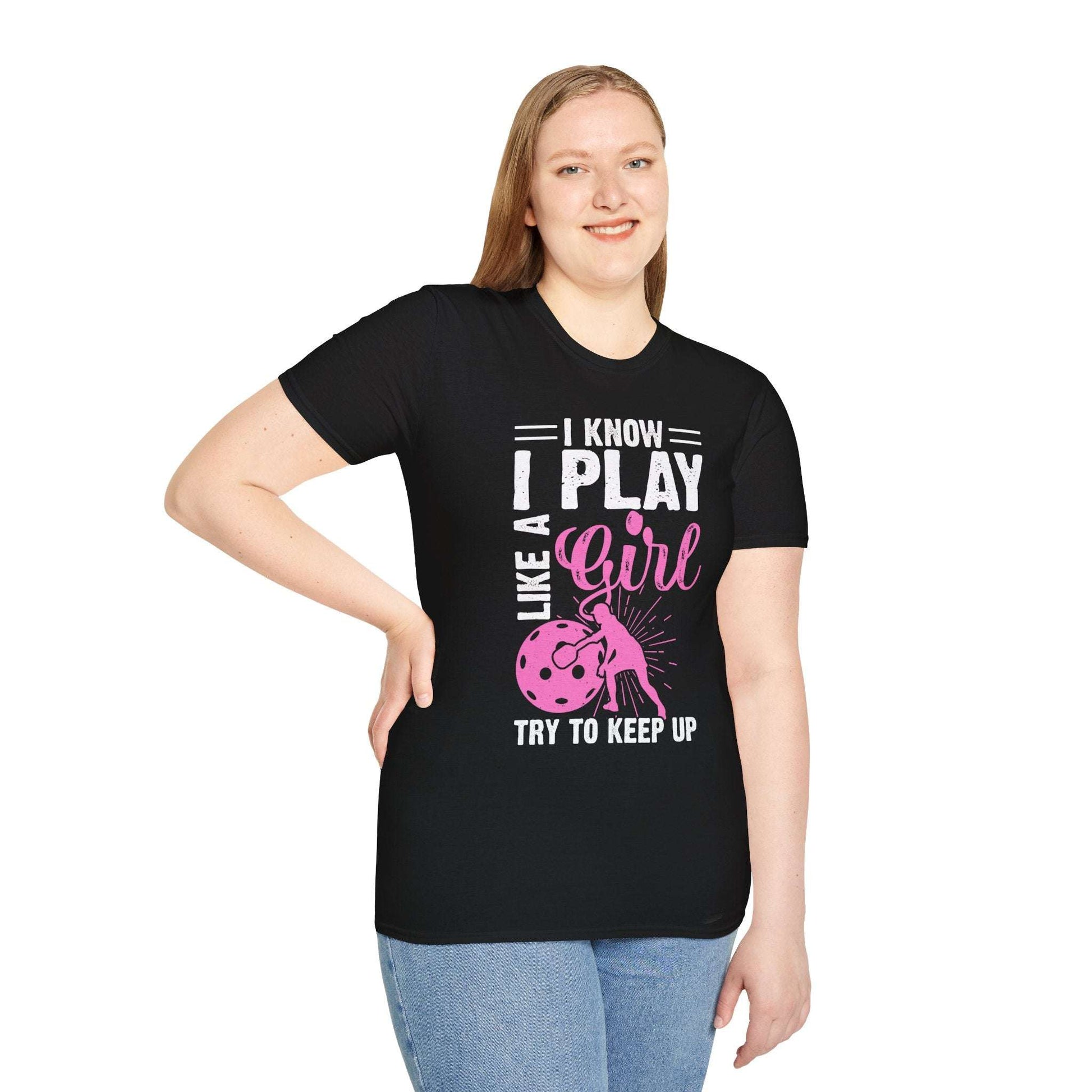 Women's Pickleball T-shirt - I know I play like a girl, try to keep up