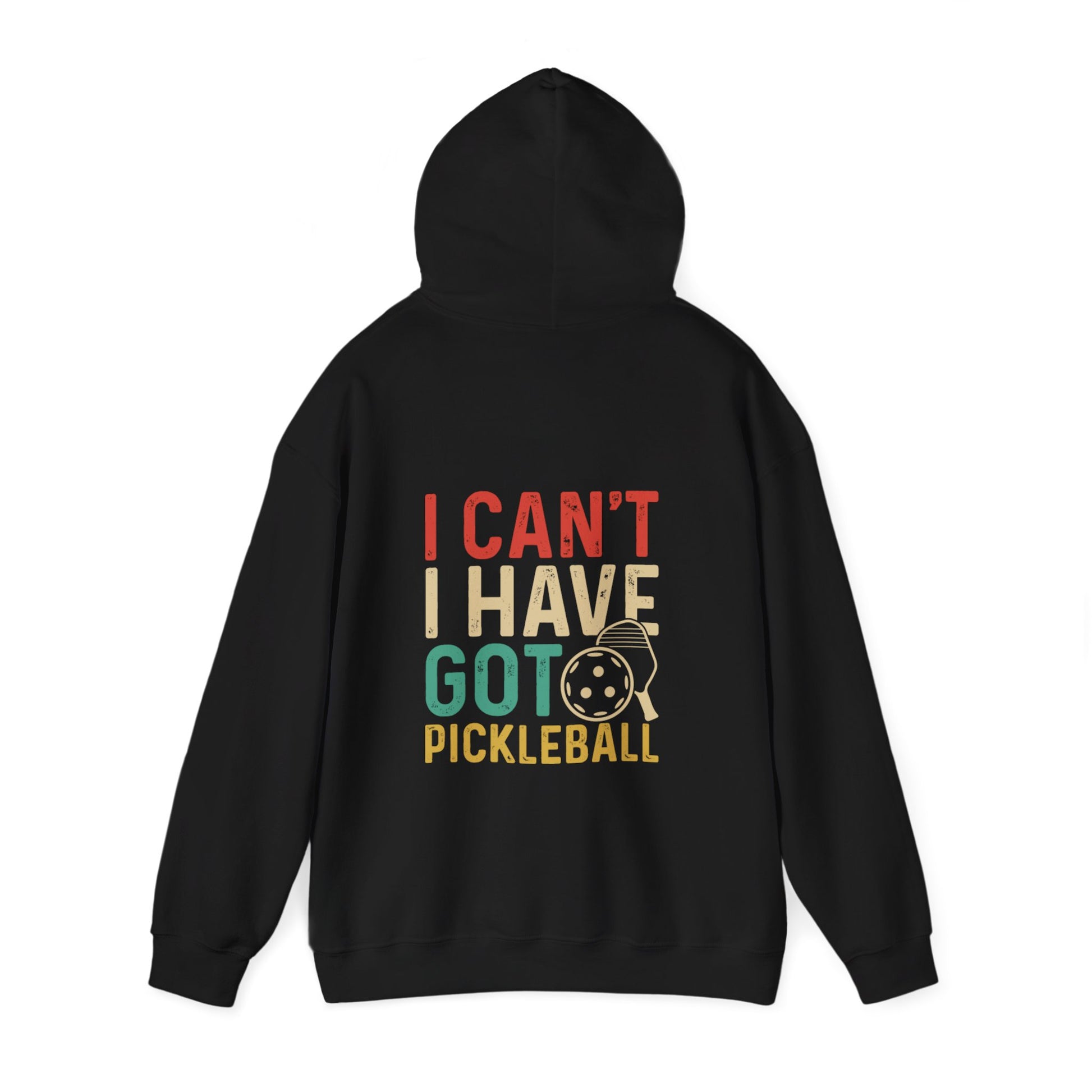Women's Colorful Pickleball Hoodie - I Can't I Have Got Pickleball