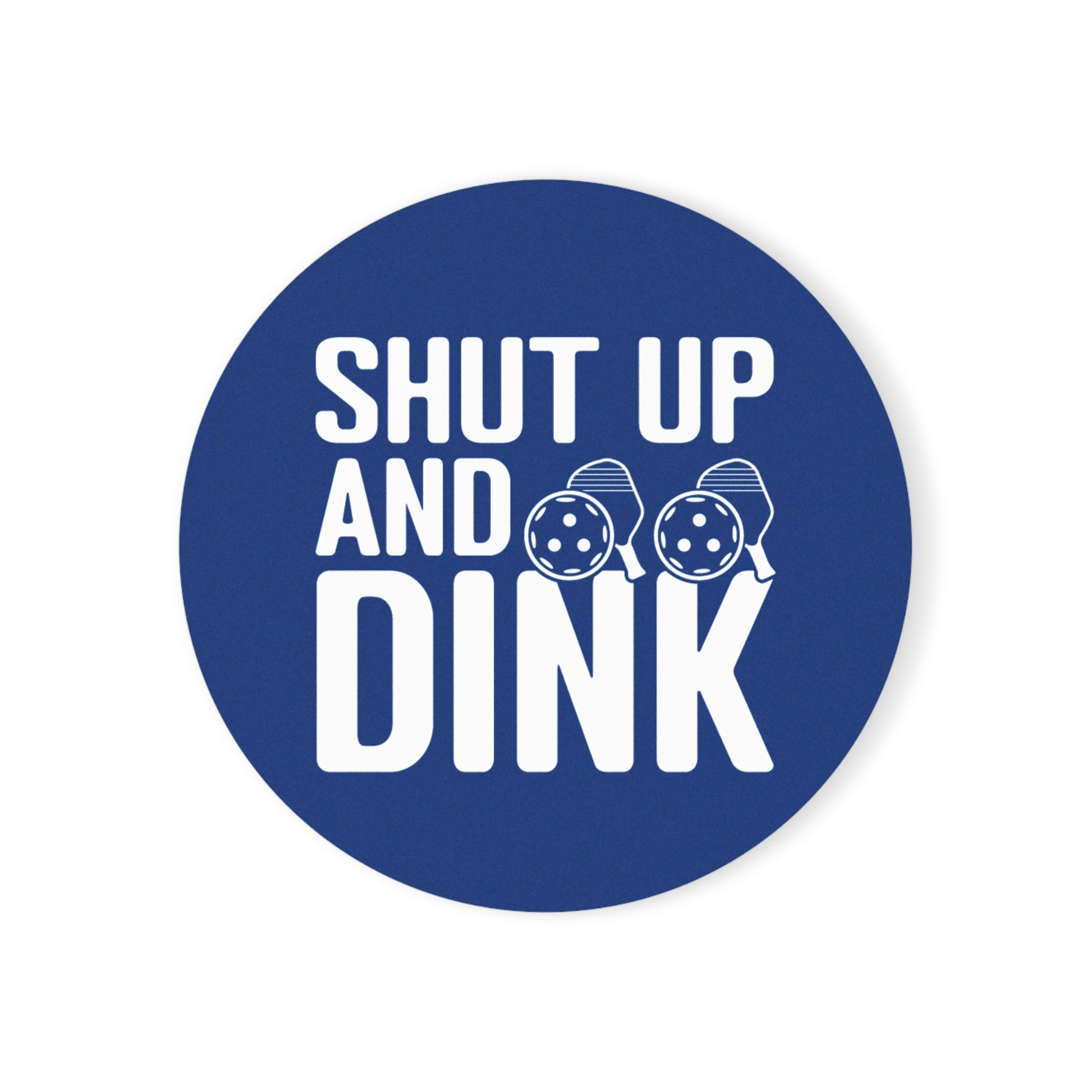 Pickleball Funny Cork Coaster - Shut Up and Dink Blue