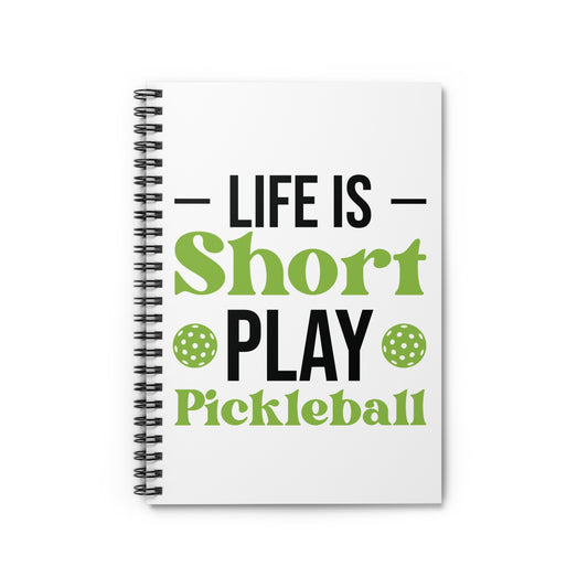 Pickleball Cheerful Notebook - Life is Short Play Pickleball
