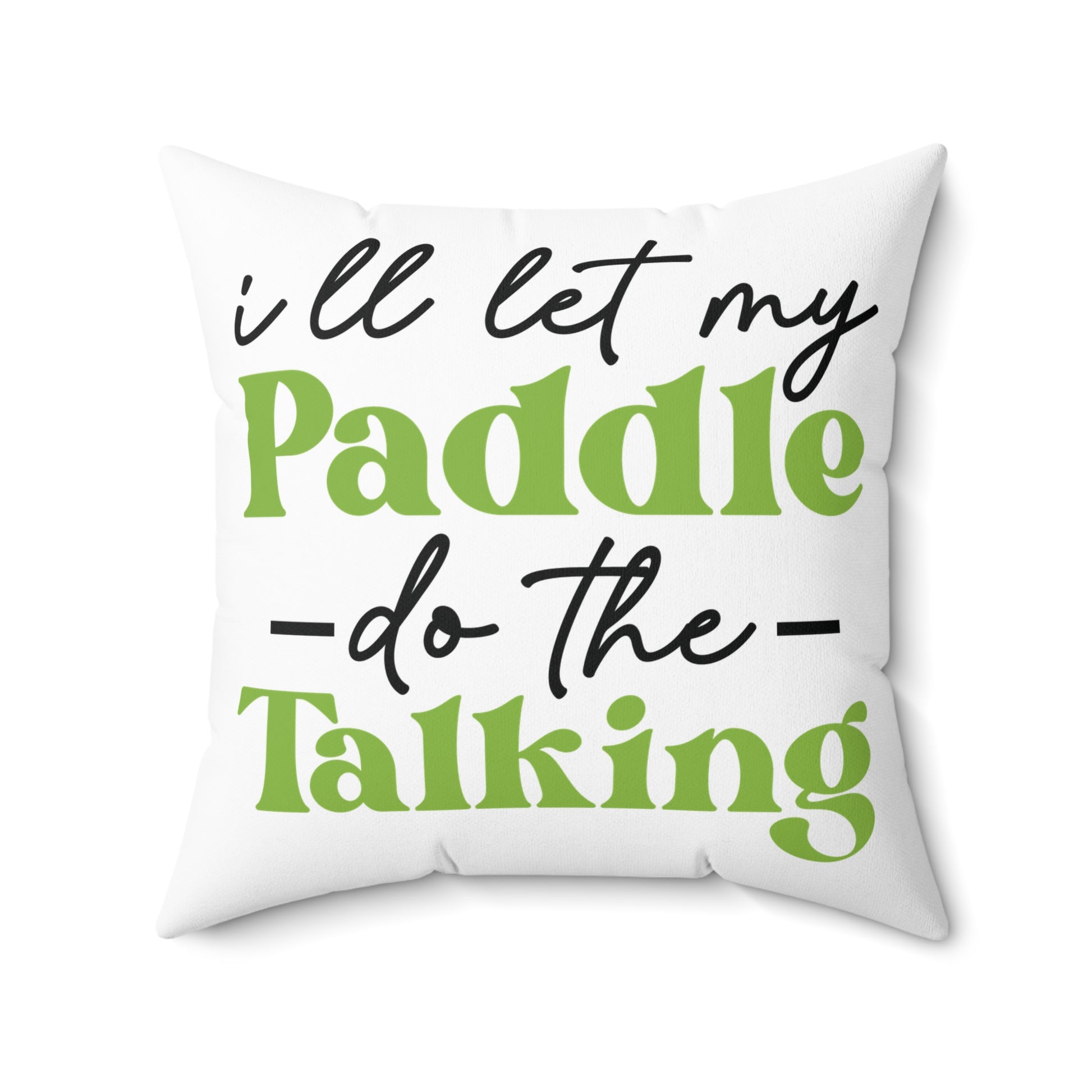 Pickleball Stylish Pillow - I'll Let My Paddle Do the Talking