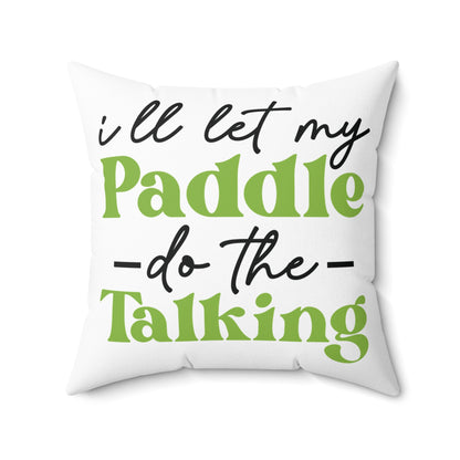 Pickleball Stylish Pillow - I'll Let My Paddle Do the Talking