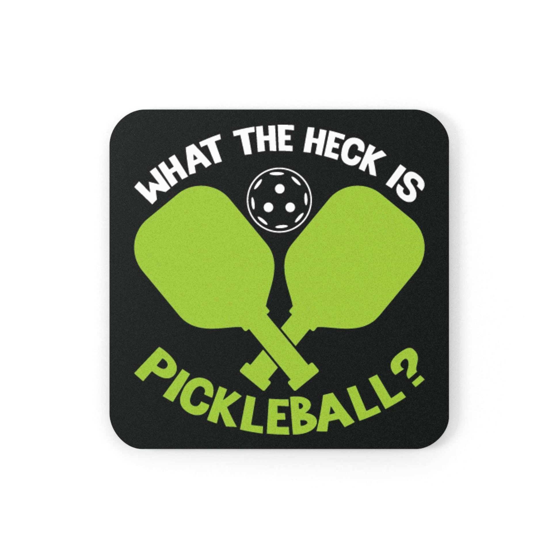 Pickleball Funny Cork Coaster - What the Heck Is Pickleball? Black