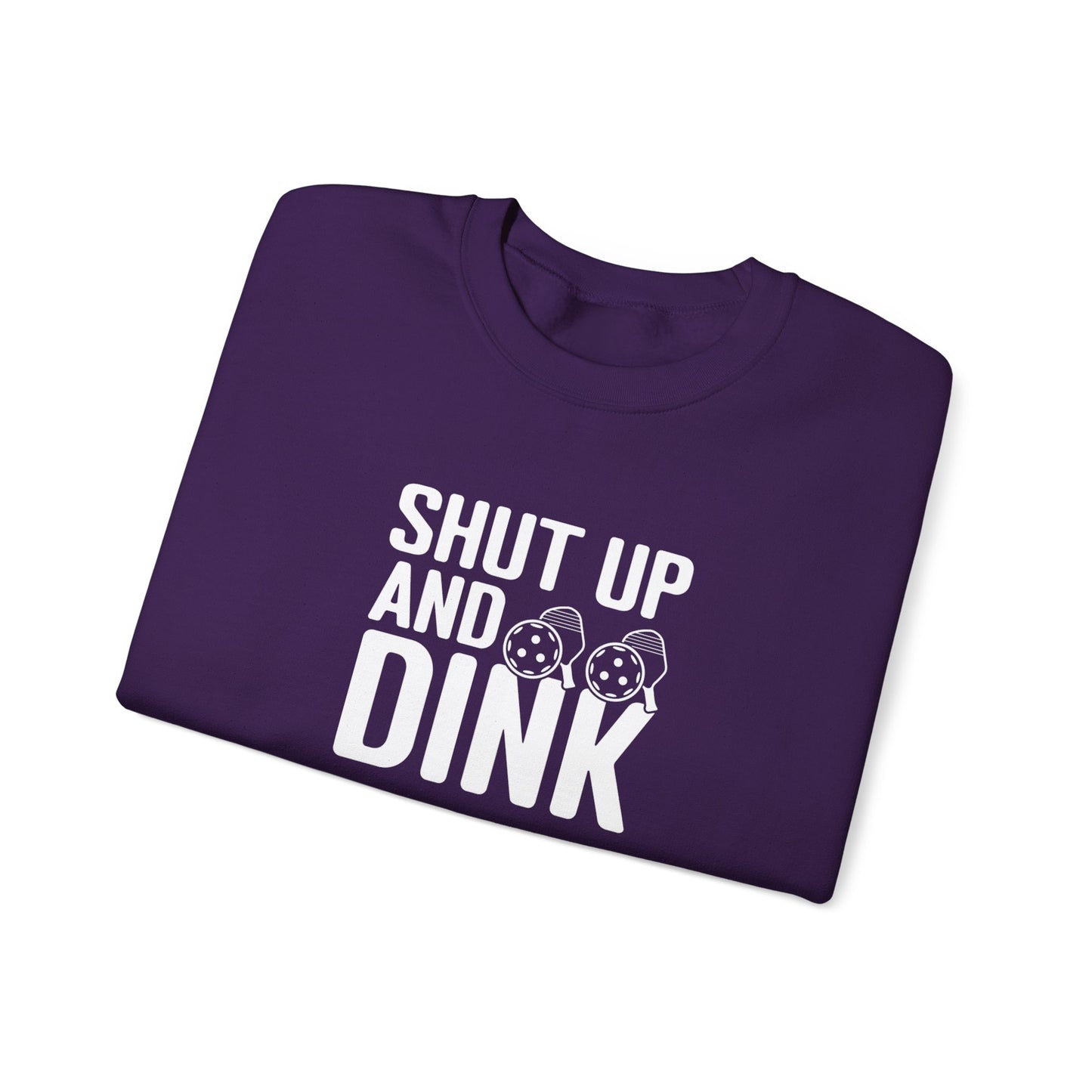 Men's Funny Pickleball Sweatshirt - Shut Up and Dink