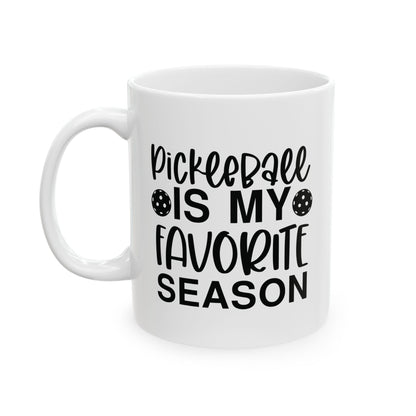 Pickleball Practical Mug - Pickleball Is My Favorite Season