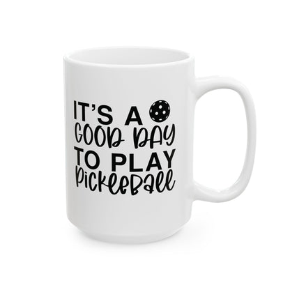 Pickleball Cheerful Mug - It's a Good Day to Play Pickleball