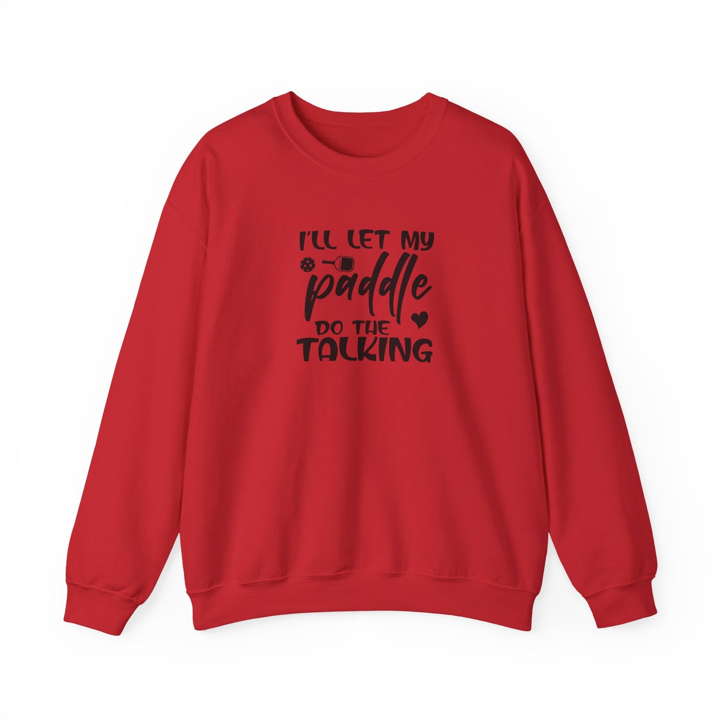 Women's Pickleball Sweatshirt - I'll Let My Paddle Do the Talking Red