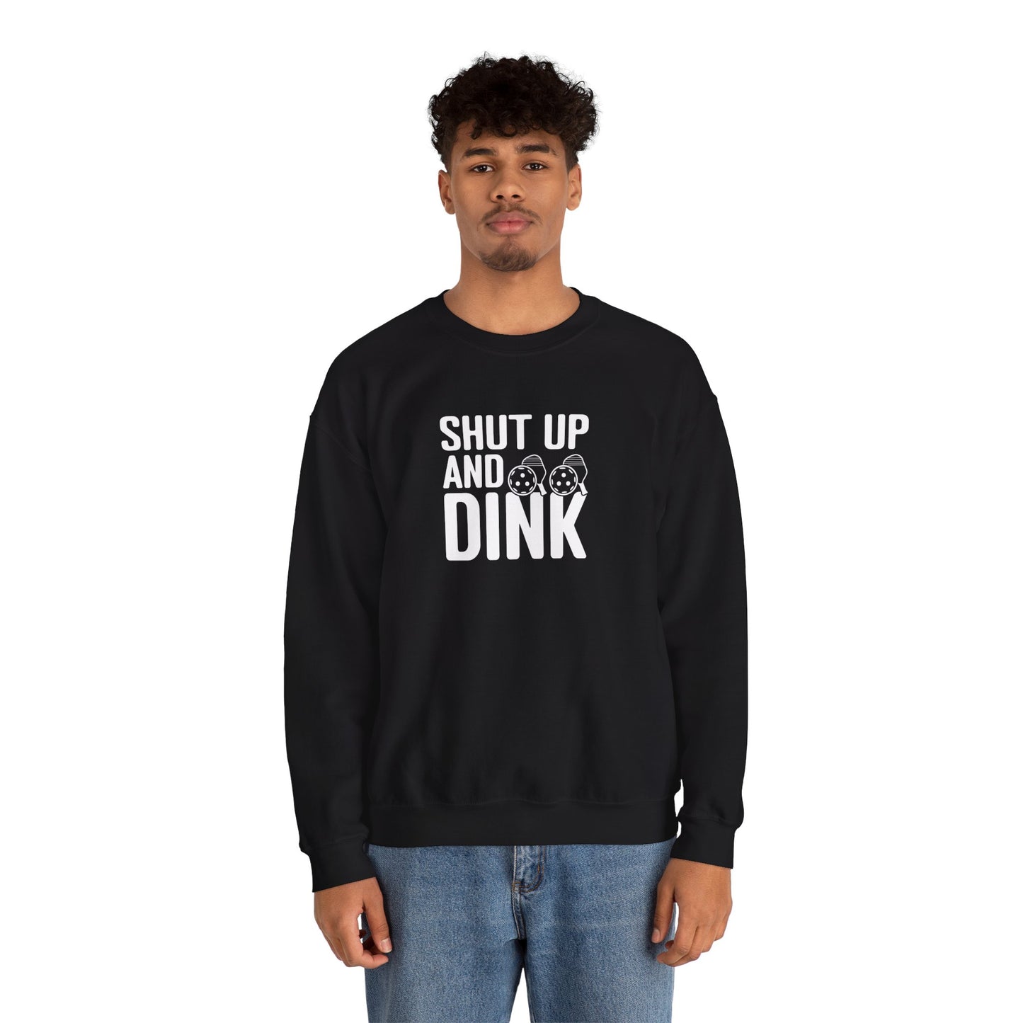 Men's Funny Pickleball Sweatshirt - Shut Up and Dink
