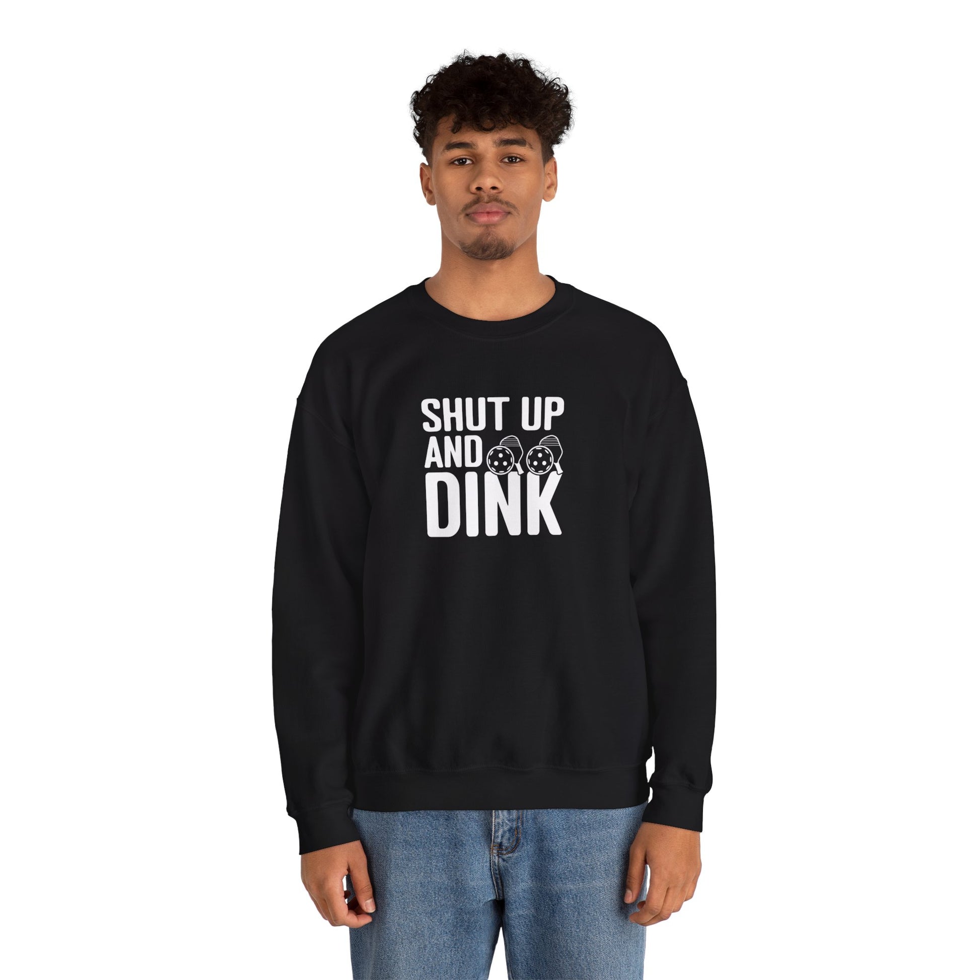 Men's Funny Pickleball Sweatshirt - Shut Up and Dink