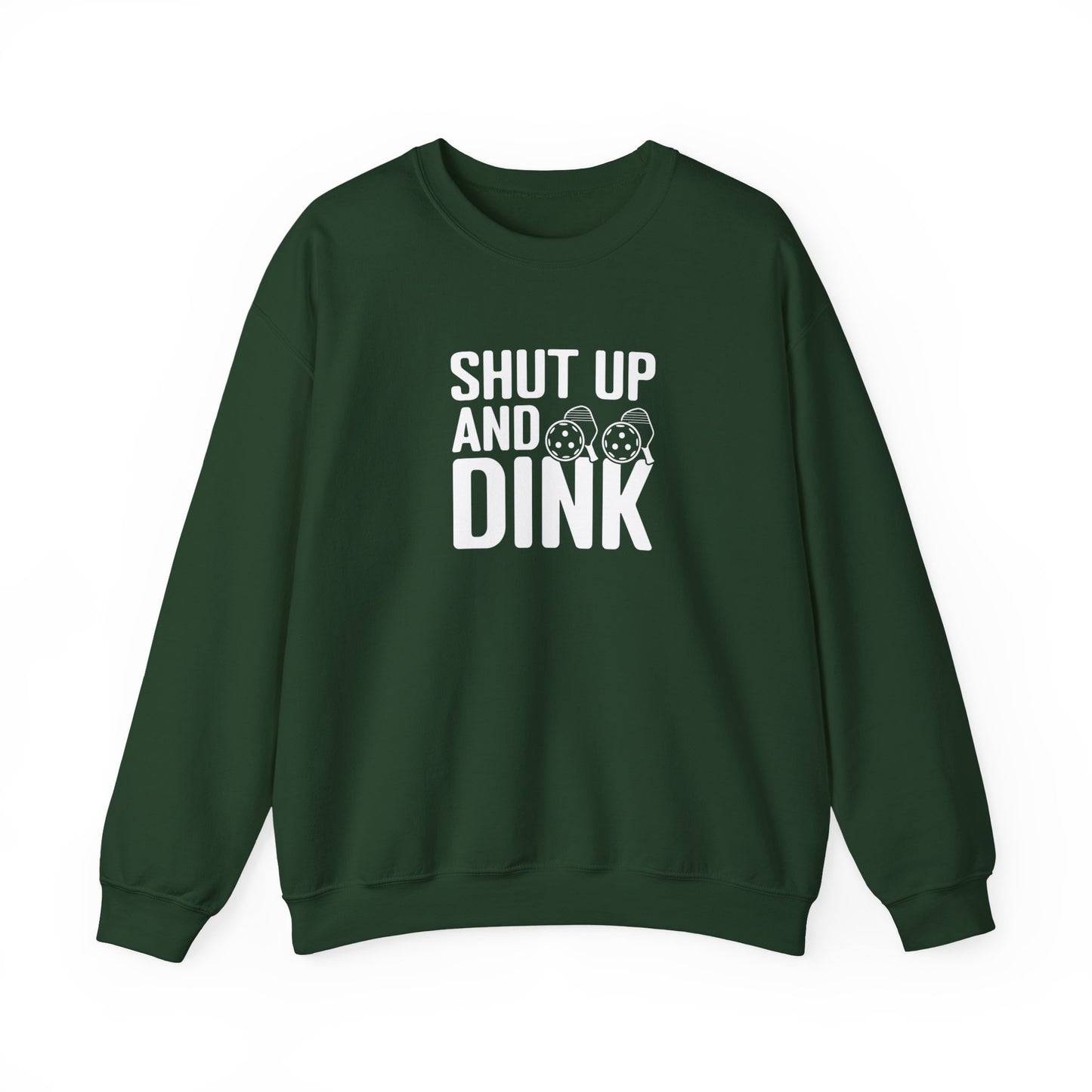 Men's Funny Pickleball Sweatshirt - Shut Up and Dink Green