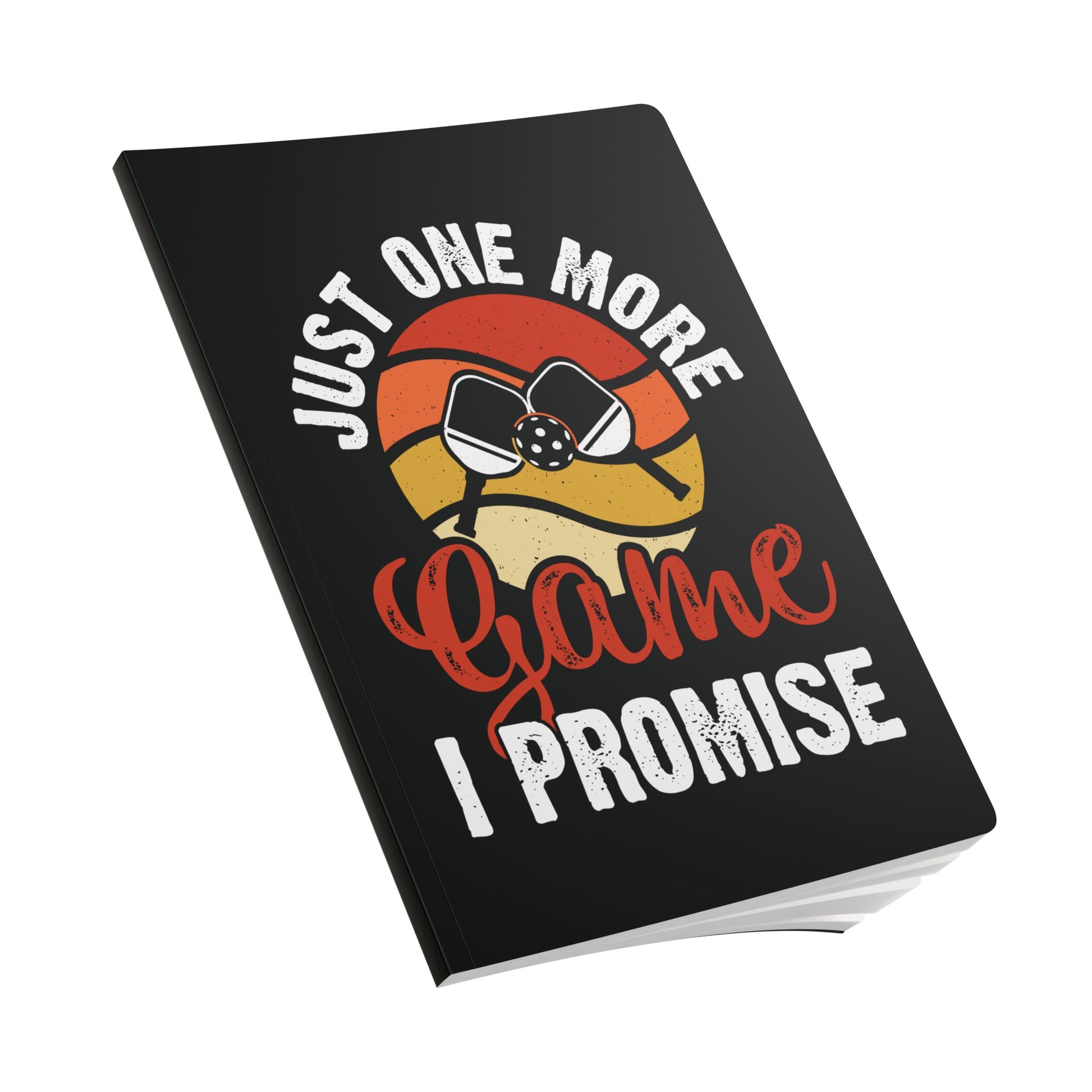 Pickleball Cool Journal - Just One More Game I Promise