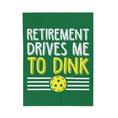 Pickleball Funny Blanket - Retirement Drives Me to Dink Green