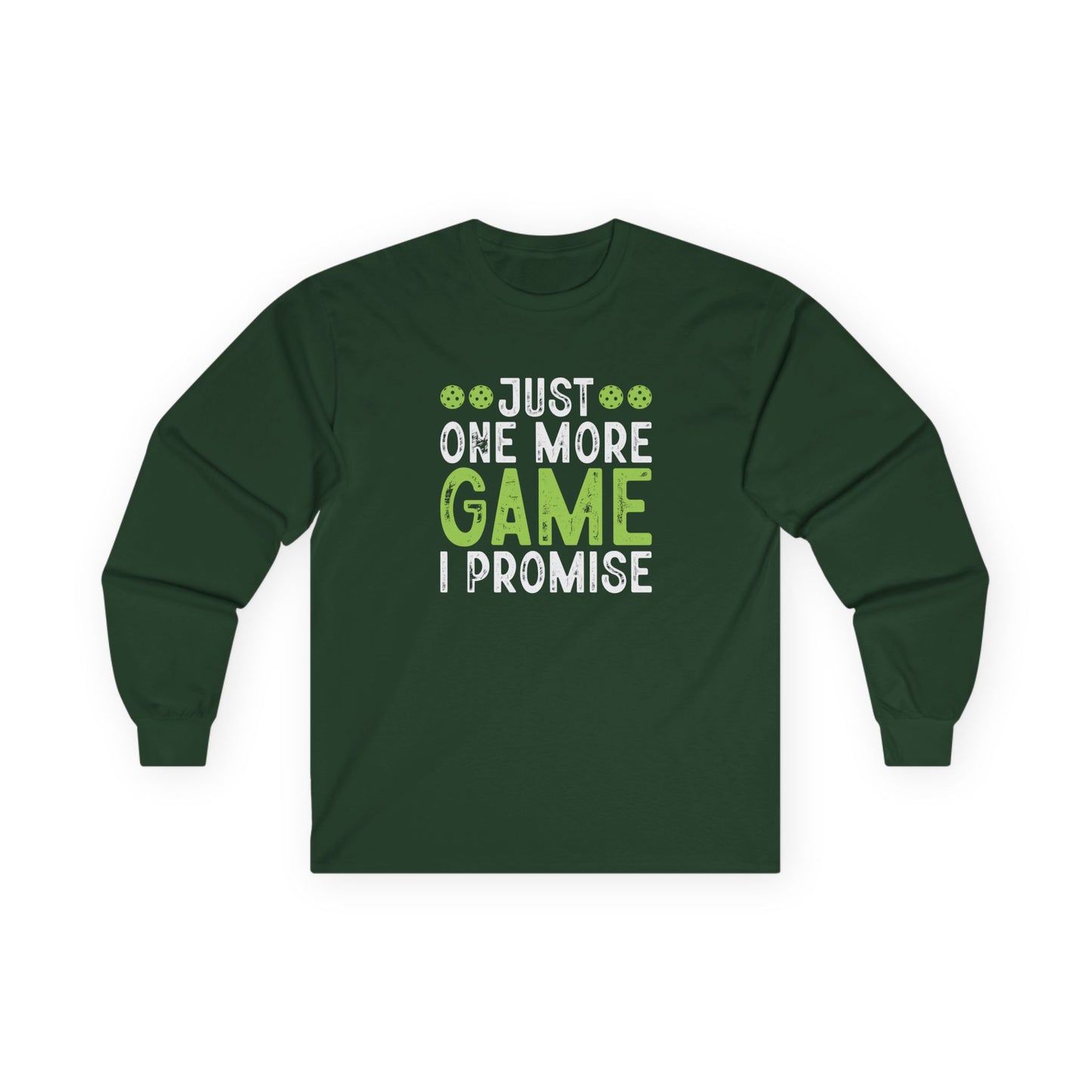 Men's Pickleball Long Sleeves top - Just One More Game I Promise Green