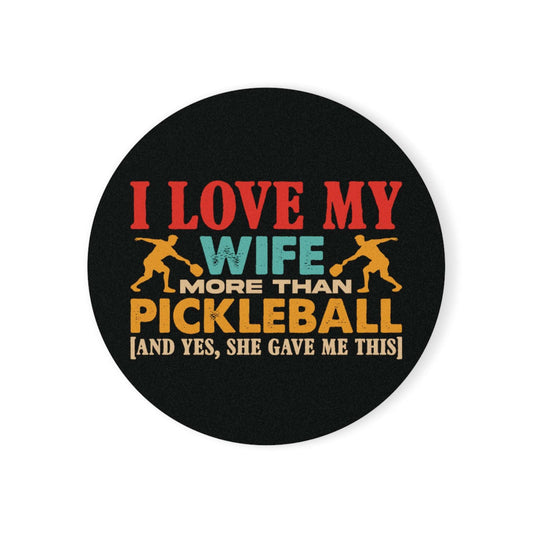 Pickleball Funny Cork Coaster - I Love My Wife More Than Pickleball Black