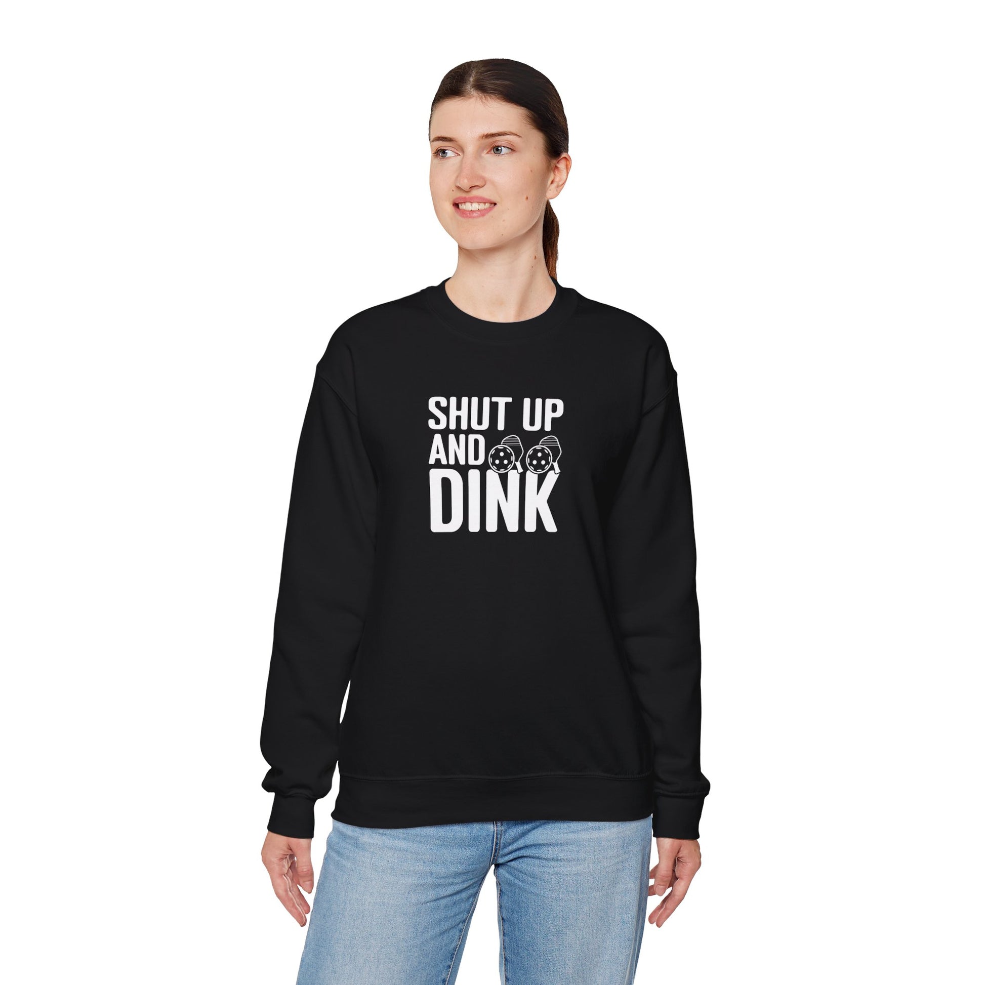 Women's Cool Pickleball Sweatshirt - Shut Up and Dink