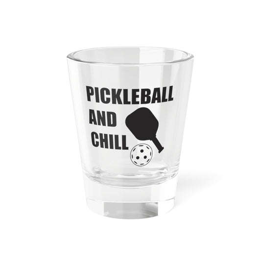 Pickleball Fun Shot Glass - Pickleball and Chill