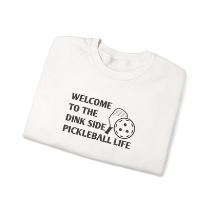 Men's Pickleball Sweatshirt - Welcome to the Dink Side Pickleball Life