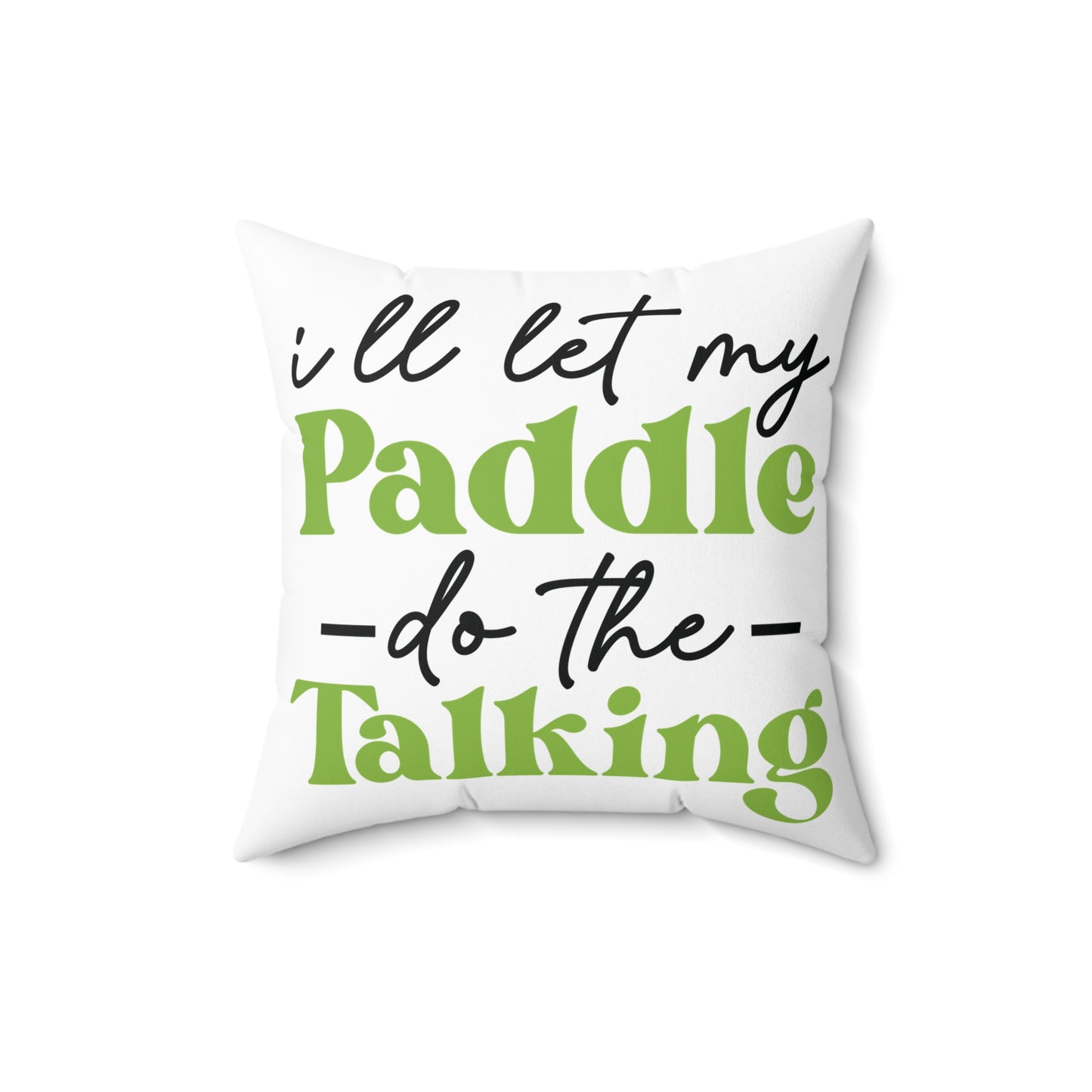 Pickleball Stylish Pillow - I'll Let My Paddle Do the Talking