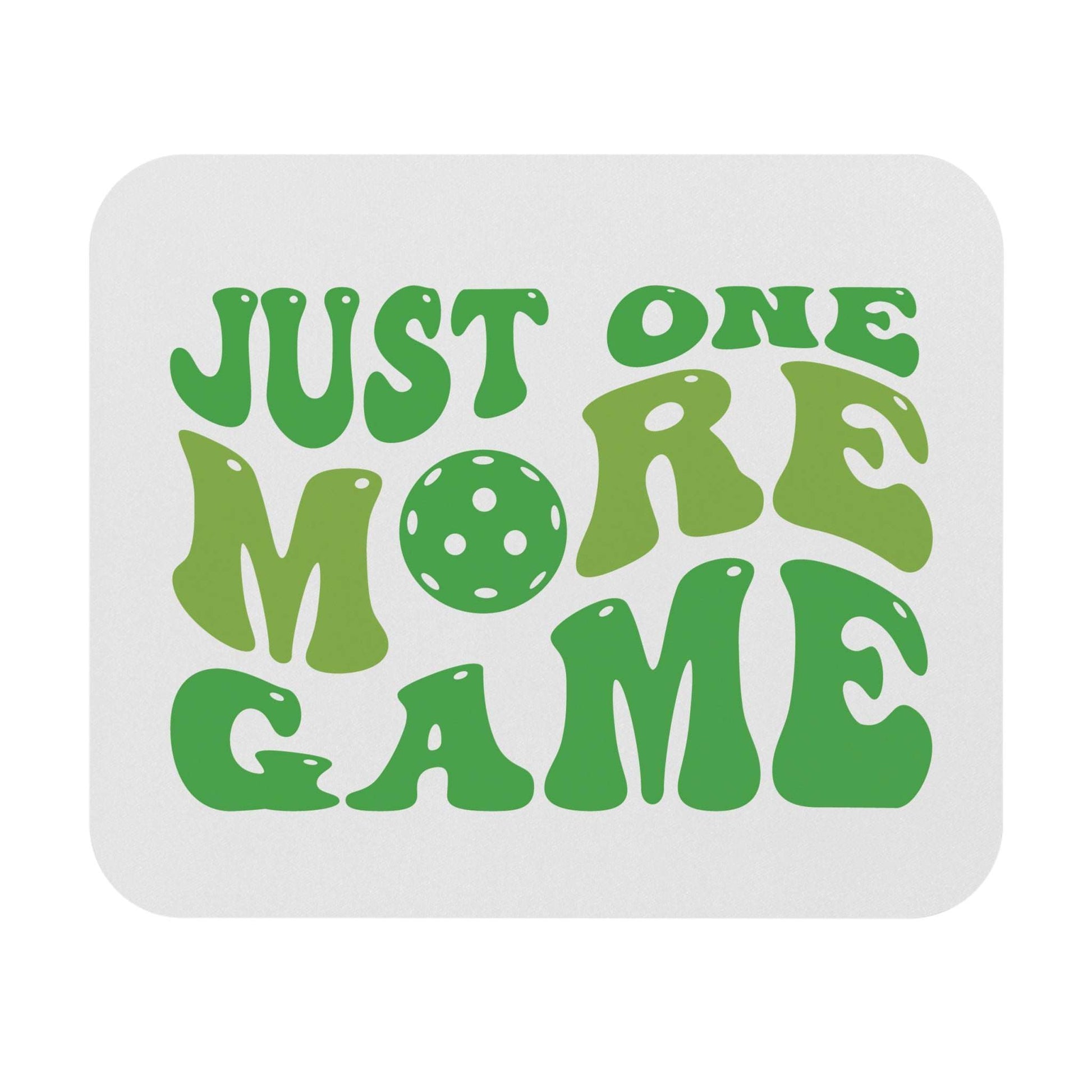Pickleball Witty Mouse pad - Just One More Game White