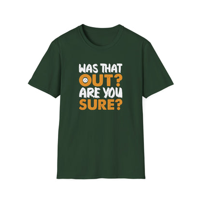 Women's Durable Pickleball T-shirt - Was That Out Are You Sure? Green