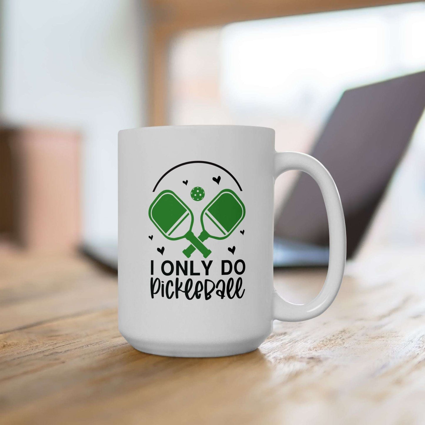 Pickleball Funny Mug - I Only Do Pickleball