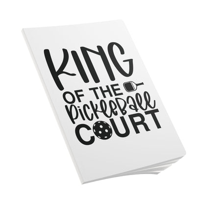 Pickleball Fun Journal - King of the Pickleball Court